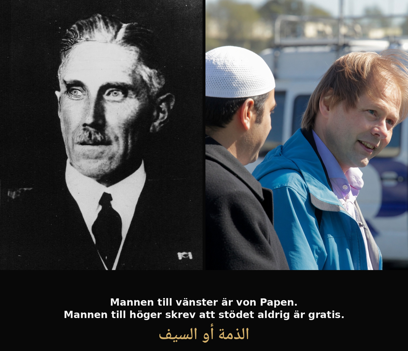 Diptyk: svartvitt porträtt av Franz von Papen till vänster. Till höger Anders Lindberg som tittar bort medan en imam, sedd bakifrån, talar mot honom. Text: Mannen till vänster är von Papen. Mannen till höger skrev att stödet aldrig är gratis. الذمة أو السيف — dhimma eller svärdet.